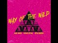 Way Of The Wild Feat Easy Mccoy Stylo Beddoe mp3