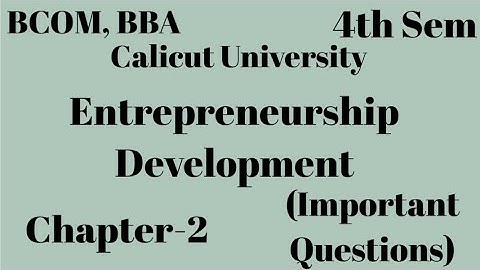 Calicut University, BCOM, BBA, 4th Sem, Entrepreneurship Development,Chapter-2, Important Questions