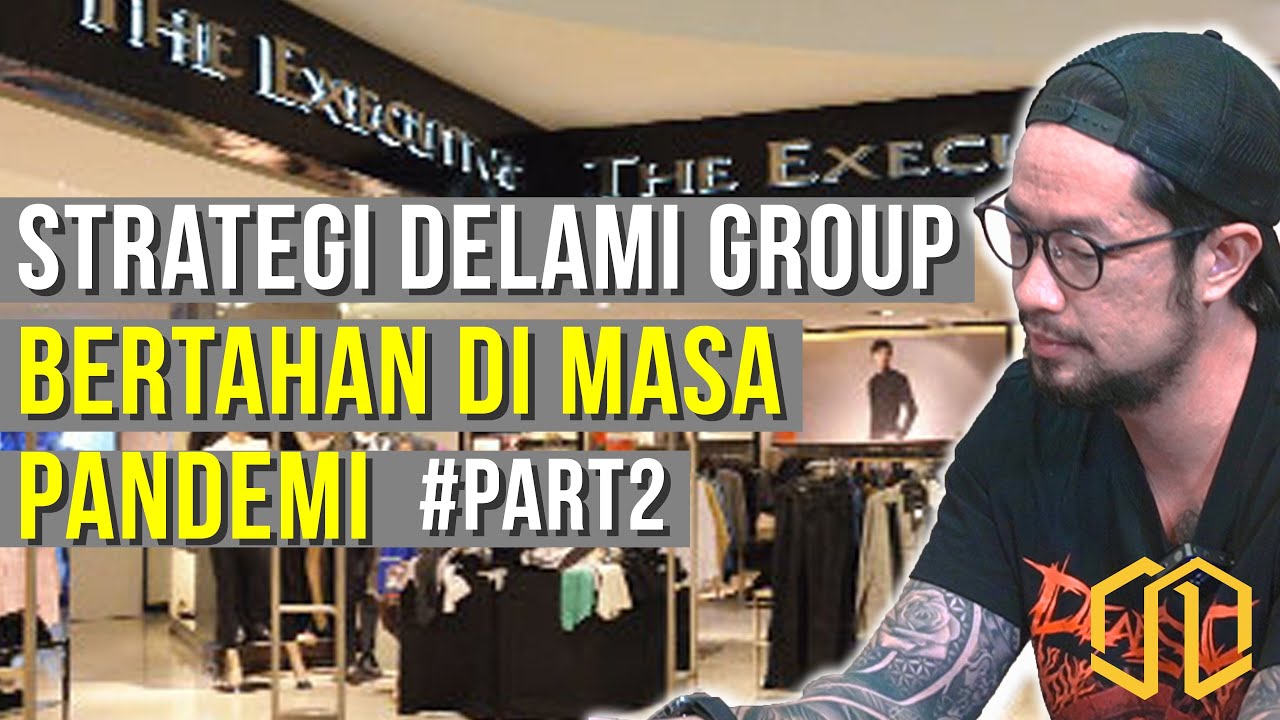 DELAMI GROUP TUTUP RATUSAN TOKO KARENA PANDEMI? | Cara Scale Up Bisnis Usaha Fashion #PART2