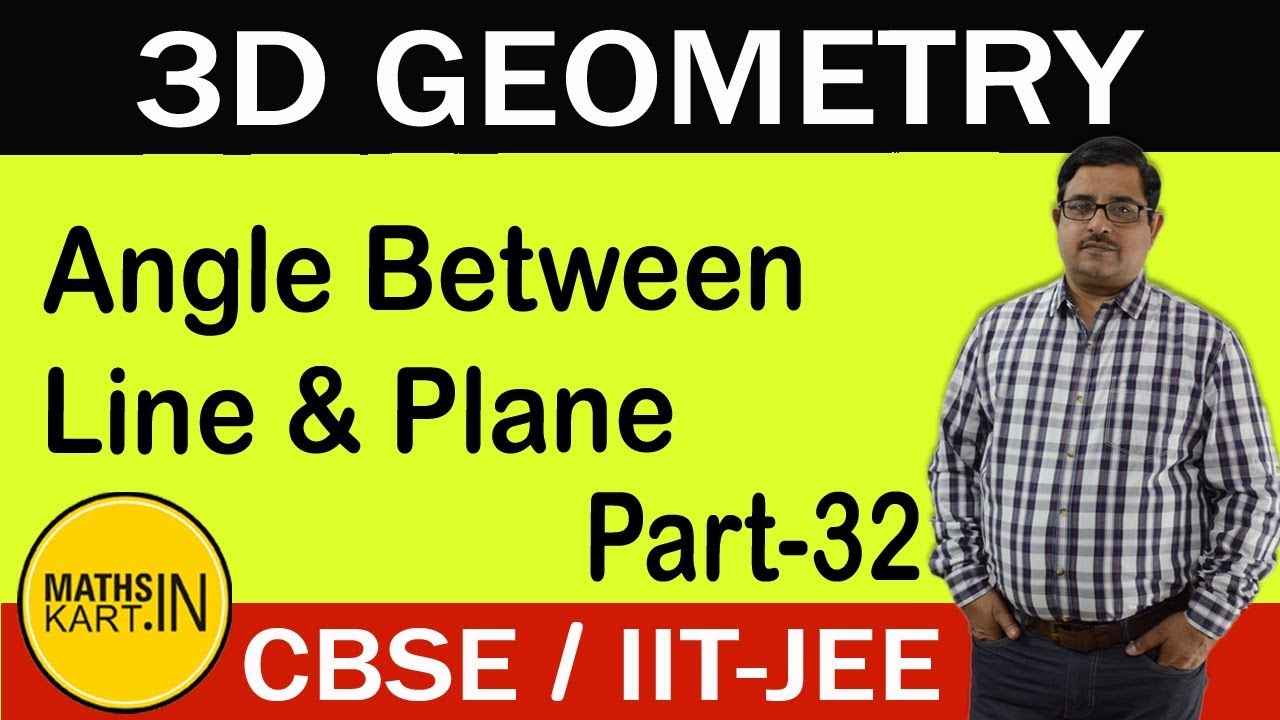 Angle Between Line & Plane in 3D | PART-32 | PLANE Class-12 CBSE/JEE ...