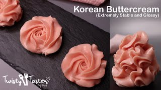 The Perfect Korean Buttercream (Extremely Stable & Glossy) : Twisty Taster