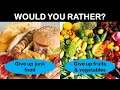 Would You Rather? [Food Edition] - HARDEST CHOICES EVER!