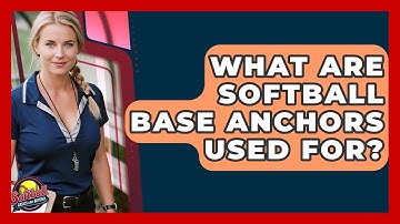 What Are Softball Base Anchors Used For? - Softball Basics and Beyond