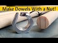 Make dowels with a nut  fast  easy