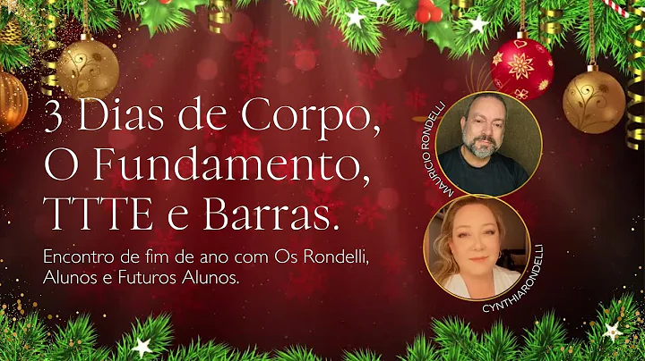 3 Dias de Corpo,O Fundamento, TTTE e Barras. Encontro de fim de ano com Os Rondelli