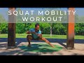 IMPROVE YOUR SQUAT MOBILITY | Mixed Movement Practice (follow-along)