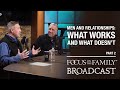 Men and Relationships: What Works and What Doesn't (Part 2) - Dr. Greg and Dr. Michael Smalley