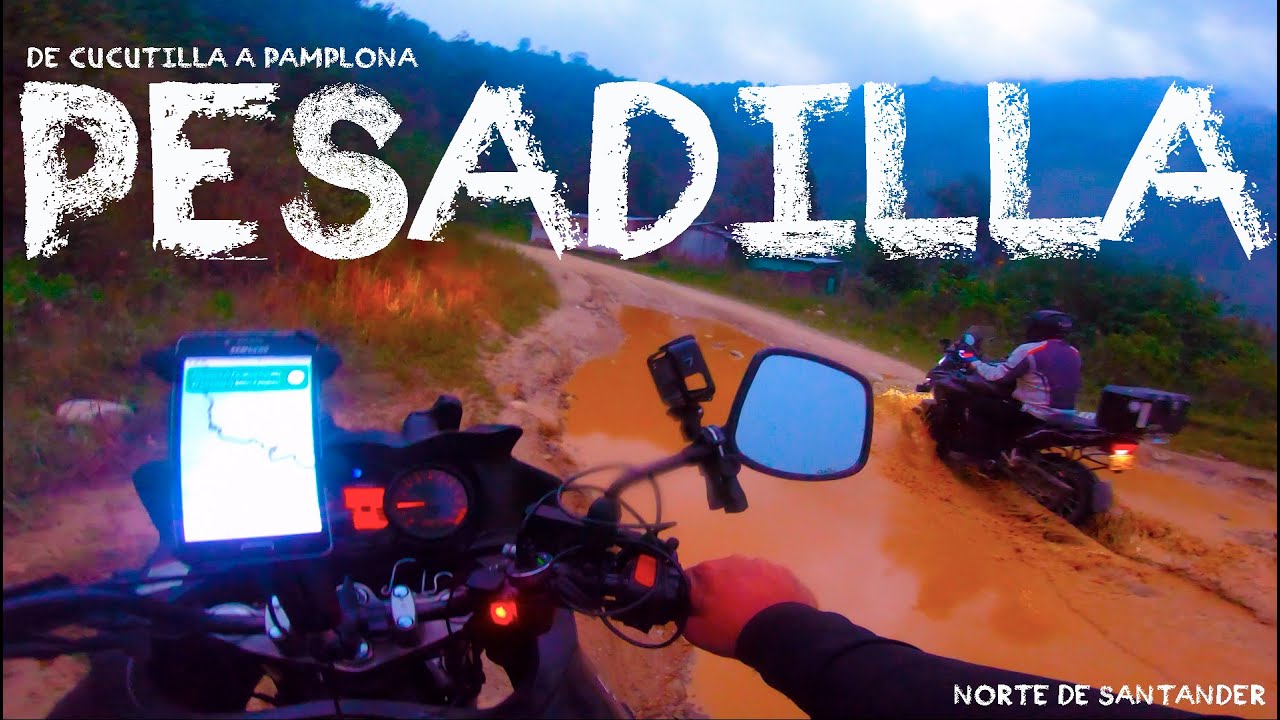 CAP#38 - DE CUCUTILLA A PAMPLONA - CASTIGO INFERNAL A LAS MOTOS - NORTE DE SANTANDER