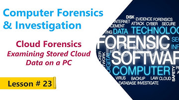Examining Stored Cloud Data on a PC | Computer Forensics & Investigation Course