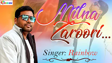 Milna Zaroori | Latest Hindi Song | Hindi Song | Rap Song Indian | Rainbow