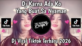 DJ KARNA ADA KO YANG BUAT SA NYAMAN VIRAL TIKTOK TERBARU 2026 
