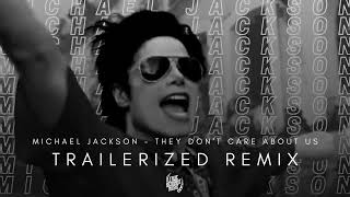 Michael Jackson - They Don't Care About Us | TRAILERIZED REMIX Resimi