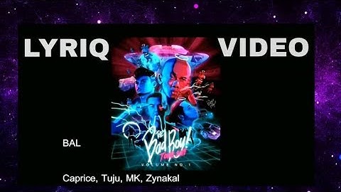 BAL - Caprice, Tuju, MK, Zynakal (Lyric Video by Lyriq Video)