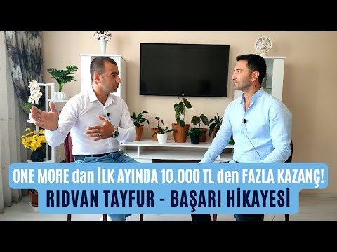 ONE MORE dan İLK AYINDA 10.000 TL den FAZLA KAZANÇ! RIDVAN TAYFUR - BAŞARI HİKAYESİ