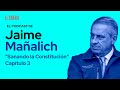 El Podcast de Jaime Mañalich | "Sanando la Constitución" - Capítulo 3