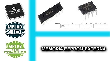 39.- MEMORIA EEPROM EXTERNA - CURSO MICROCONTROLADORES PIC CON XC8