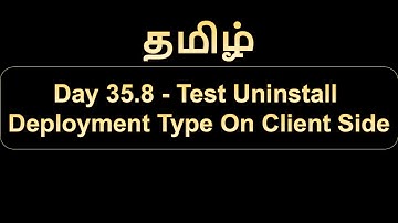 Day 35.8 Test Uninstall Deployment Type On Client Side