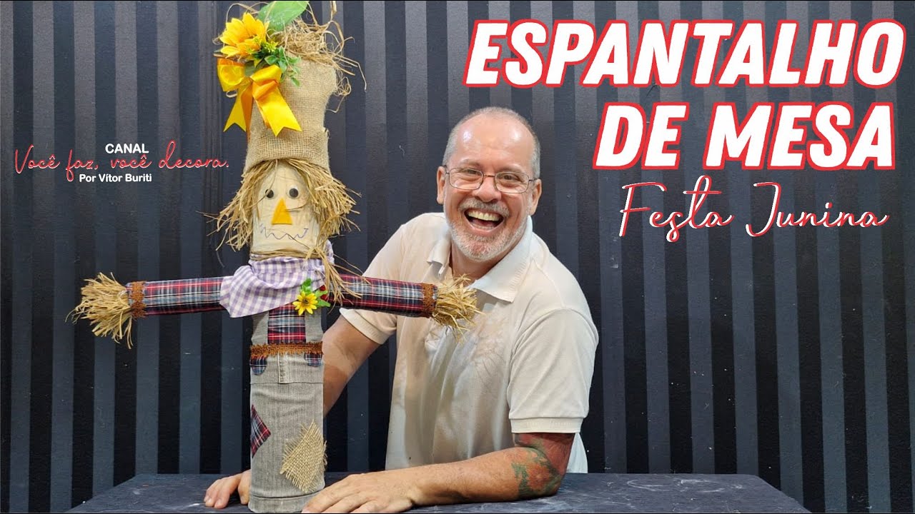 PASSO A PASSO DE COMO FAZER UM ESPANTALHO DE MESA PARA DECORAÇÃO DE FESTA JUNINA