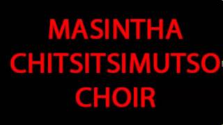 Masintha Chitsitsimutso Choir - Track 6
