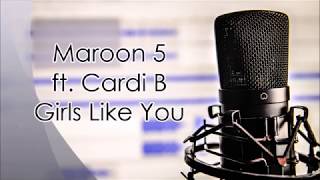 Maroon 5 ft Cardi B - Girls Like You (Lyrics)