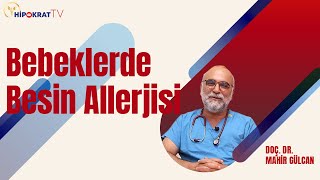 BEBEKLERDE BESİN ALLERJİSİ - Doç Dr. Mahir Gülcan