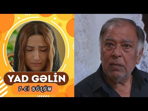 Yad Gəlin (7-ci bölüm) - TAM HİSSƏ