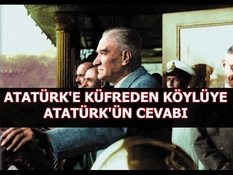 ATATÜRK'E KÜFREDEN KÖYLÜYE ATATÜRK'ÜN TEPKİSİ | ANILAR