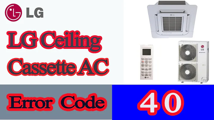 LG Ceiling Cassette AC Error Code 40