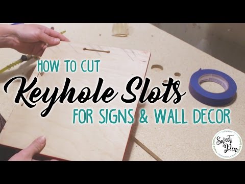 Como Cut Keyhole Slots para Signs & Other Wall Decor