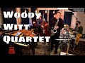 Woody witt quartet  livestreaming concert