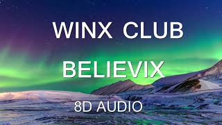 Winx Club "Believix" 8D AUDIO (USE HEADPHONES)