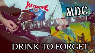 MDC - Drink To Forget (Guitar Cover)