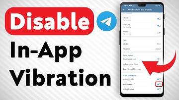 How To Disable In App Vibrations In Telegram - Full Guide