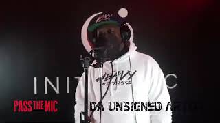 DA UNSIGNED ARTIST - PASS THE MIC FREESTYLE