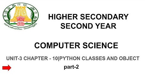 Chapter 10 (Part 2) | Python Classes and Objects | Tamilnadu board 12th computer science