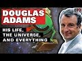 Douglas Adams: His Life, the Universe, and Everything