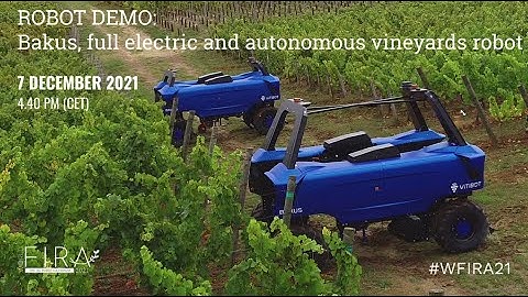 WFIRA 21 - DEMO Robot: Demo of Bakus, full electric and autonomous vineyards robot by VitiBot