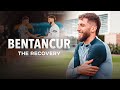 RODRIGO BENTANCUR: THE RECOVERY