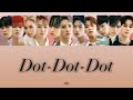 JO1 /  Dot-Dot-Dot 【パート割 / ENG / ROM】