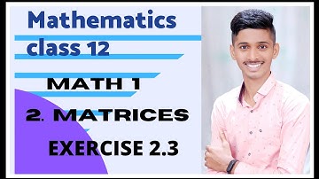 Matrices [ EXERCISE 2.3] Class 12th Maharashtra Board 2020 New Syllabus Part - 1