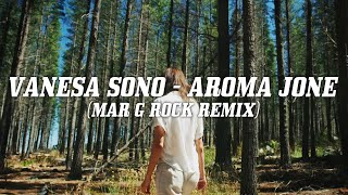 Vanesa Sono - Aroma Jone (Mar G Rock Remix)