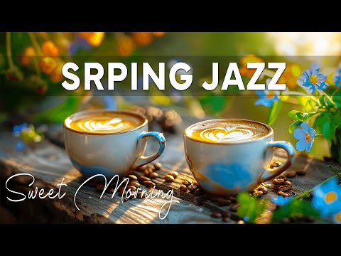 Spring Jazz Music ☕🌥️ Morning Coffee Jazz Music & Delicate March Bossa Nova to Work, Study