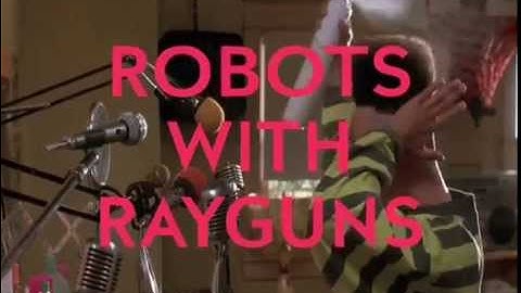 Robots With Rayguns - One More Time