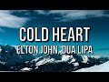 Elton John, Dua Lipa - Cold Heart (Lyrics) PNAU Remix