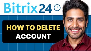 How To Delete Bitrix24 Account (Full Guide)