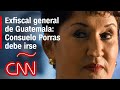 Thelma Aldana: Guatemala necesita un fiscal general que entienda que el país está cansado