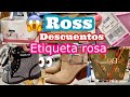 Ross ofertas etiqueta rosa 😱 descuentos increíbles bolsas, zapatos y ropa