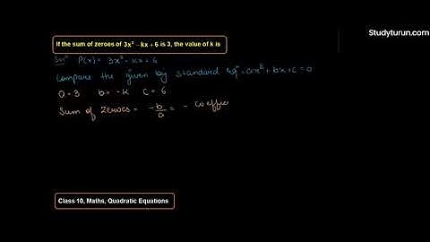 If the sum of zeros of the quadratic polynomial 3x2 - kx + 6 is 3 then find the value of k is