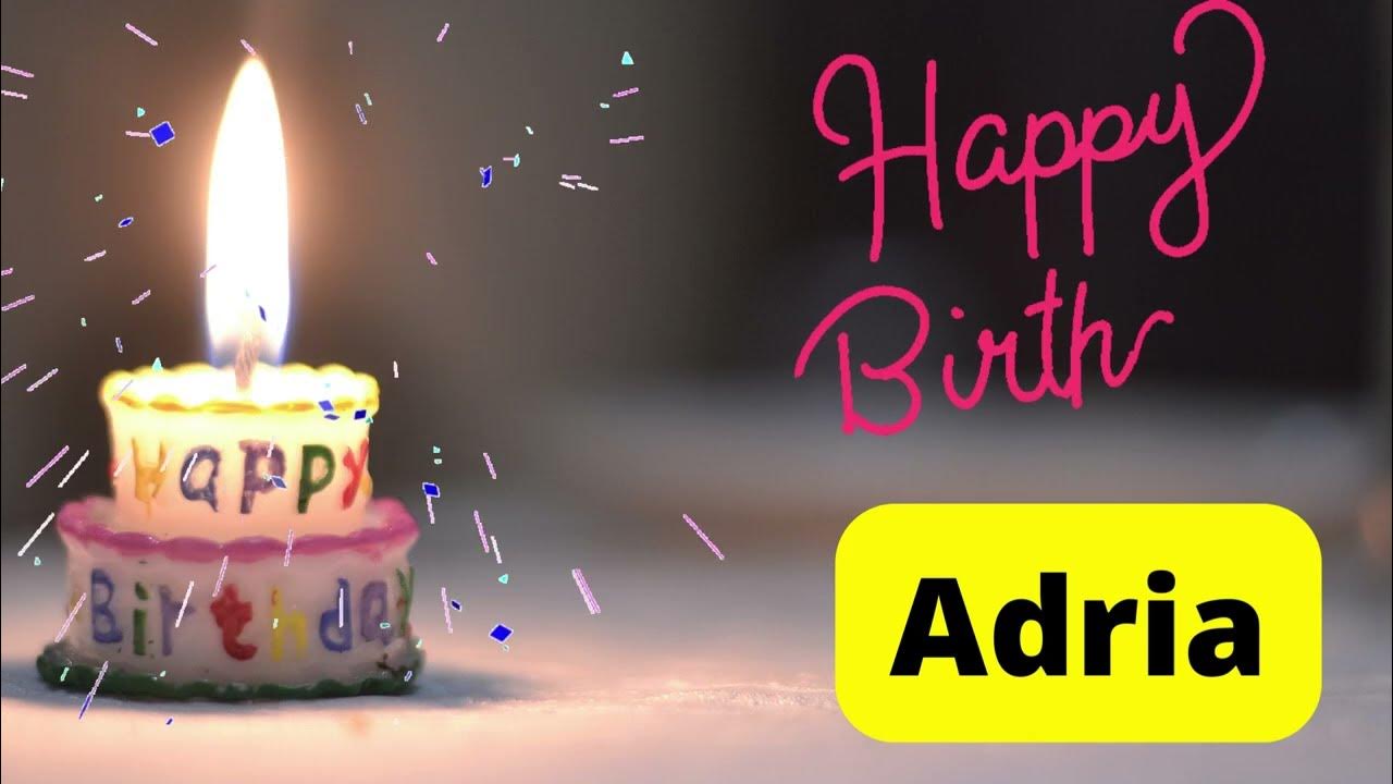 Happy Birthday Adria video - YouTube