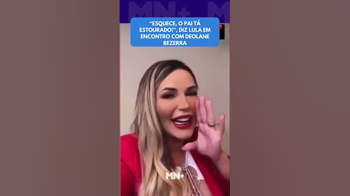“Esquece, o pai tá estourado!”, diz Lula em encontro com Deolane Bezerra